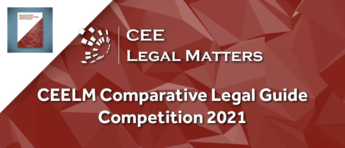 CEE Legal Matters Comparative Legal Guide: Competition 2021 is Now Out!