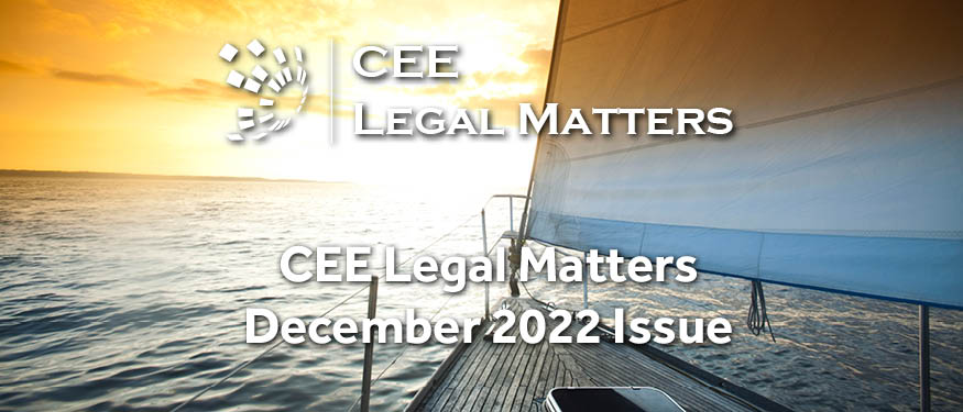 Oh, What a Long Strange Trip It’s Been: The Final 2022 Issue of CEE Legal Matters Is Out Now!