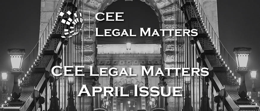 Stuck Inside, No Problem: New Issue of CEE Legal Matters Magazine is Out Today!