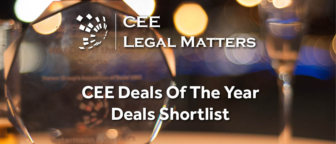 CEE Legal Matters 2021 Deals of the Year Shortlists Announced Today