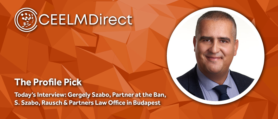 The CEELMDirect Profile Pick: An Interview with Gergely Szabo of Ban, S. Szabo, Rausch & Partners